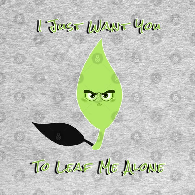 LEAF ME ALONE by Draven